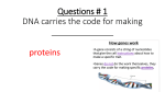 Questions # 1 DNA carries the code for making