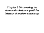 Chapter 3 Discovering the atom and subatomic particles (History of