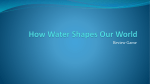 How Water Shapes Our World Unit Test Review Game