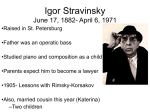 Igor Stravinsky June 17, 1882- April 6, 1971