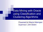 Data Mining with Oracle using Classification and Clustering Algorithms