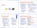 Stacks Abstract Data Types (ADTs) The Stack ADT Stack Interface in
