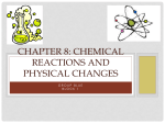 Chapter 8: Chemical Reactions and Physical Changes