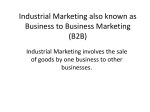 Industrial Marketing also known as Business to Business Marketing