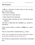 File Structures A file is a collection of data stored on mass storage
