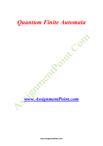 Quantum Finite Automata www.AssignmentPoint.com In quantum