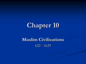 Chapter 10 - Muslim Civ