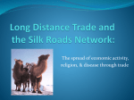 Long Distance Trade and the Silk Roads Network: