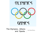 The Olympics , Athens and Sparta.