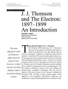 J. J. Thomson and The Electron: 1897–1899 An Introduction