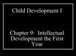 Child Development I Chapter 9: Intellectual Development the First