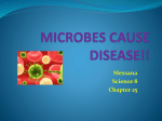 MICROBES CAUSE DISEASE!!