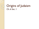Ch. 6 Sec. 1: Origins of Judaism PowerPoint