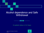 Alcohol dependence and safe withdrawal (ppt 122KB)