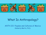 What Is Anthropology? - Kimberly Martin, Ph.D.