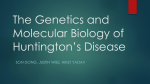The Genetics and Molecular Biology of Huntington*s Disease