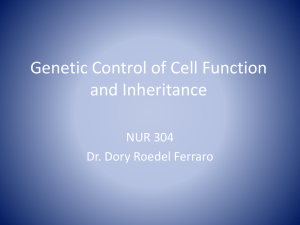 Genetic Control of Cell Function and Inheritance