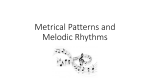 Metrical Patterns and Melodic Rhythms
