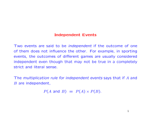 Independent Events Two events are said to be independent if the