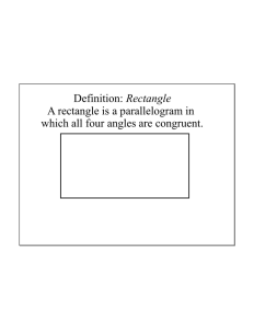 Definition: Rectangle A rectangle is a parallelogram in which all four