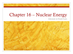 Chapter 16 * Nuclear Energy