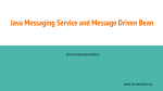 JAVA MESSAGING SERVICE and MESSAGE DRIVEN BEAN