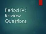 Period IV Review Questions