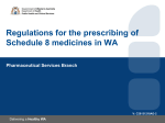Regulations for the prescribing of Schedule 8 medicines in WA (PPT