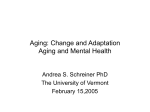 Aging: Change and Adaptation Aging and Mental Health