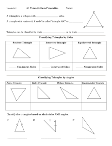 Geometry 4.1 Triangle Sum Properties Name: A triangle is a polygon
