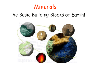 Minerals The basic building blocks of Earth