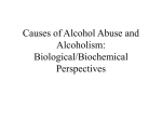 Causes of Alcohol Abuse and Alcoholism: Biological/Biochemical
