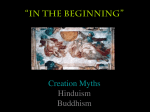 “IN THE BEGINNING” Creation Myths Hinduism Buddhism