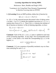 Learning Algorithms for Solving MDPs References: Barto, Bradtke