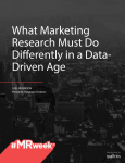 What Marketing Research Must Do Differently in a Data