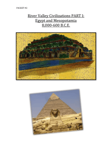 PACKET #2 River Valley Civilizations PART I: Egypt and