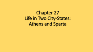 Chapter 27 Life in Two City-States: Athens and Sparta What were