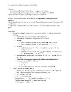 The Real Numbers form a complete ordered field.