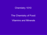 Chemistry 1010 The Chemistry of Food: Vitamins and Minerals