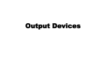 Output Devices - Cabarrus County Schools