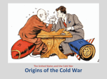 Origins of the Cold War The United States and the Cold War