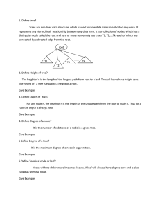 1. Define tree? root Trees are non-liner data structure, which is used