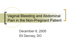 Vaginal Bleeding and Abdominal Pain in the Nonpregnant Patient