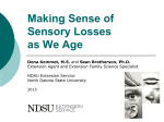 Making Sense of Sensory Losses as We Age Dena Kemmet, MS