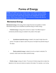 Forms of Energy Energy is the ability to do work. Energy comes in