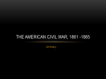 The American Civil War, 1861 -1865