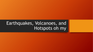 Volcanoes, Hotspots, and Earthquakes