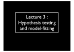 Lecture 3 : Hypothesis testing and model