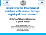 The main purposes of childhood cancer registries are: