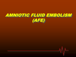 AMNIOTIC FLUID EMBOLISM (AFE)